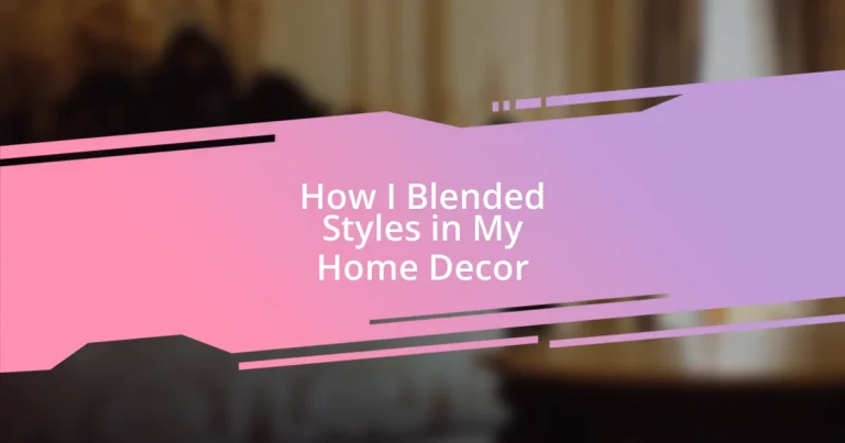 How I Blended Styles in My Home Decor