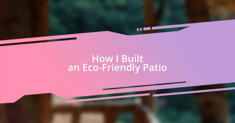 How I Built an Eco-Friendly Patio