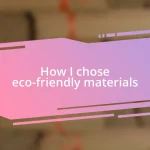 How I chose eco-friendly materials