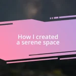 How I created a serene space