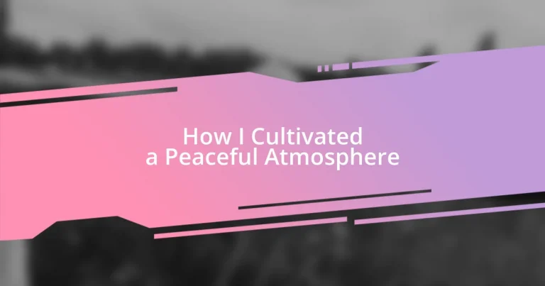 How I Cultivated a Peaceful Atmosphere