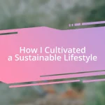 How I Cultivated a Sustainable Lifestyle