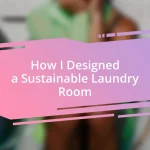 How I Designed a Sustainable Laundry Room