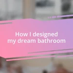 How I designed my dream bathroom