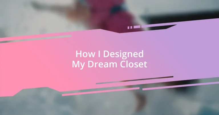 How I Designed My Dream Closet