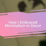 How I Embraced Minimalism in Decor