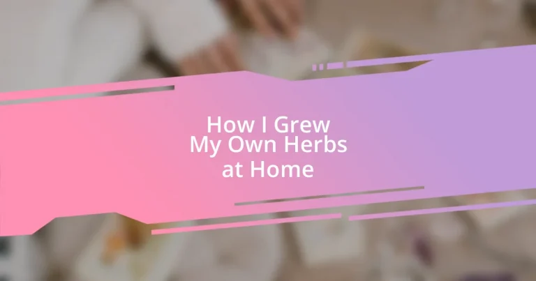 How I Grew My Own Herbs at Home