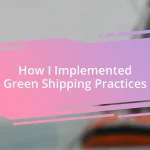 How I Implemented Green Shipping Practices