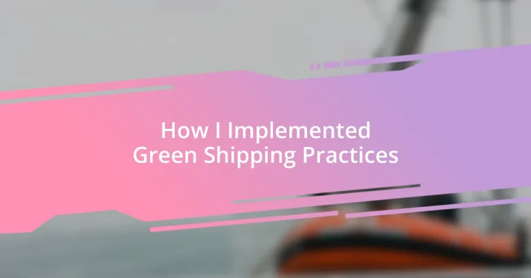 How I Implemented Green Shipping Practices