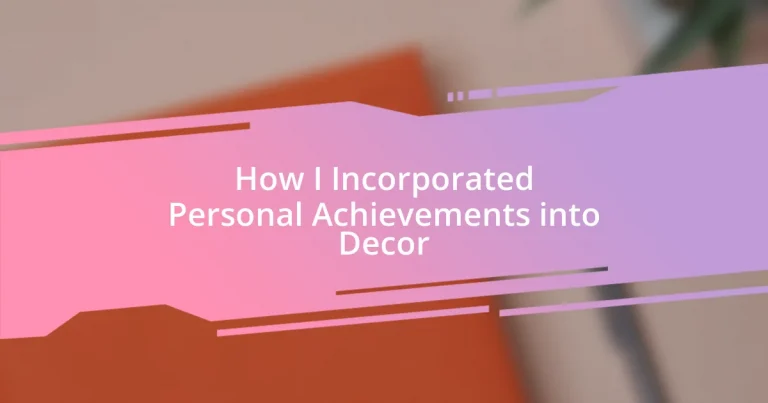 How I Incorporated Personal Achievements into Decor