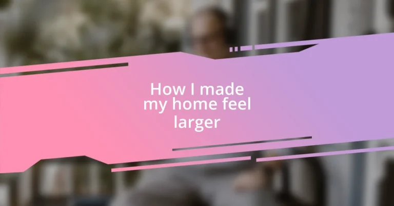 How I made my home feel larger