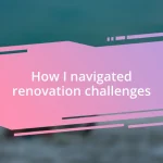 How I navigated renovation challenges