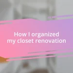 How I organized my closet renovation