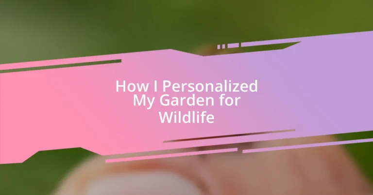 How I Personalized My Garden for Wildlife