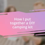 How I put together a DIY camping kit