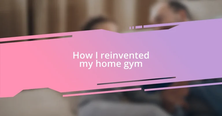 How I reinvented my home gym