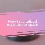 How I revitalized my outdoor space