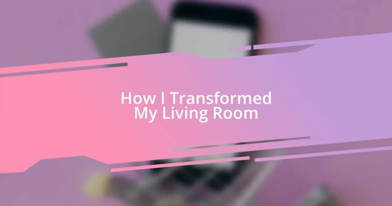 How I Transformed My Living Room