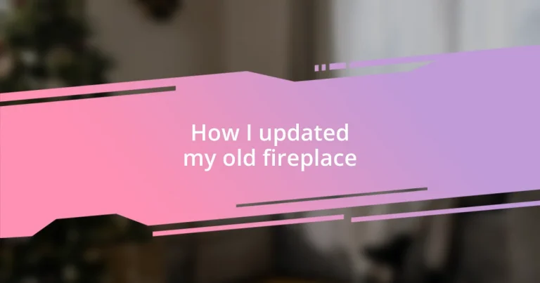 How I updated my old fireplace