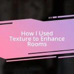 How I Used Texture to Enhance Rooms