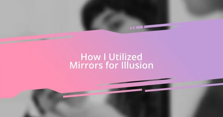 How I Utilized Mirrors for Illusion