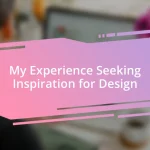 My Experience Seeking Inspiration for Design