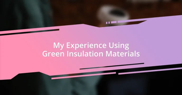 My Experience Using Green Insulation Materials