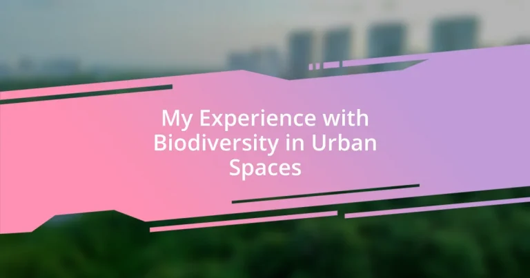 My Experience with Biodiversity in Urban Spaces