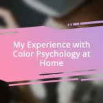 My Experience with Color Psychology at Home