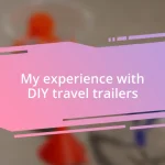 My experience with DIY travel trailers