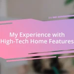 My Experience with High-Tech Home Features