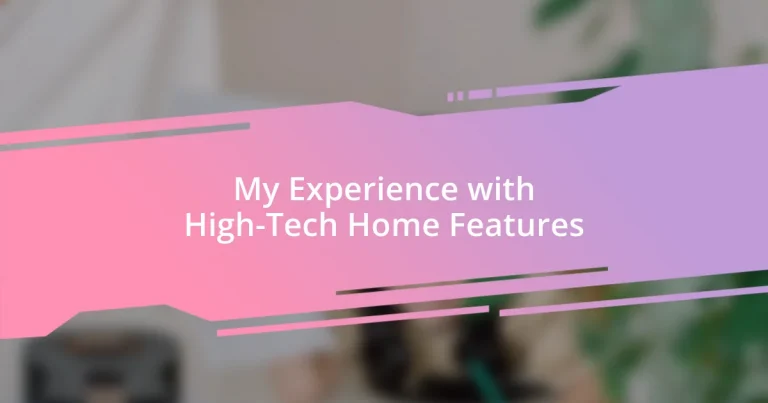 My Experience with High-Tech Home Features