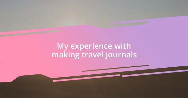 My experience with making travel journals