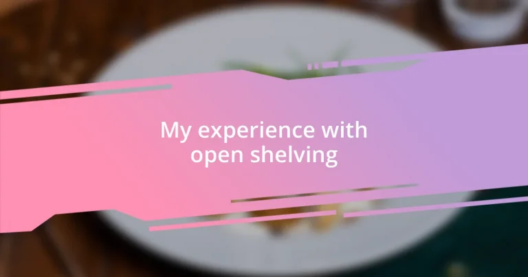 My experience with open shelving