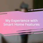 My Experience with Smart Home Features