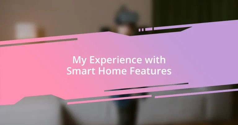 My Experience with Smart Home Features