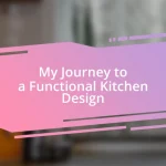 My Journey to a Functional Kitchen Design