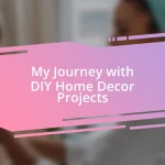 My Journey with DIY Home Decor Projects