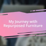 My Journey with Repurposed Furniture