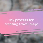 My process for creating travel maps