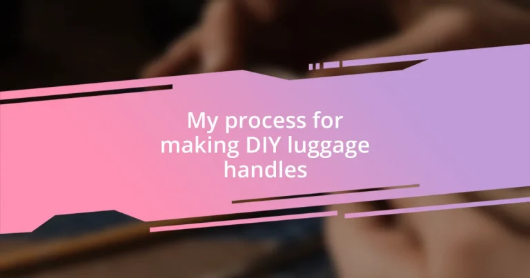 My process for making DIY luggage handles