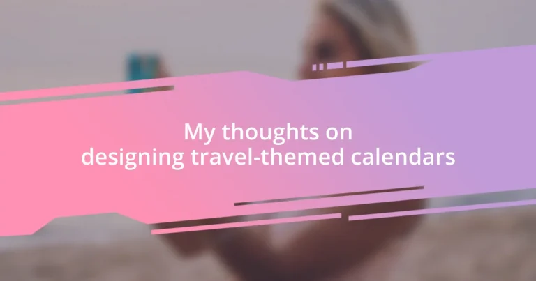 My thoughts on designing travel-themed calendars