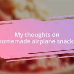 My thoughts on homemade airplane snacks