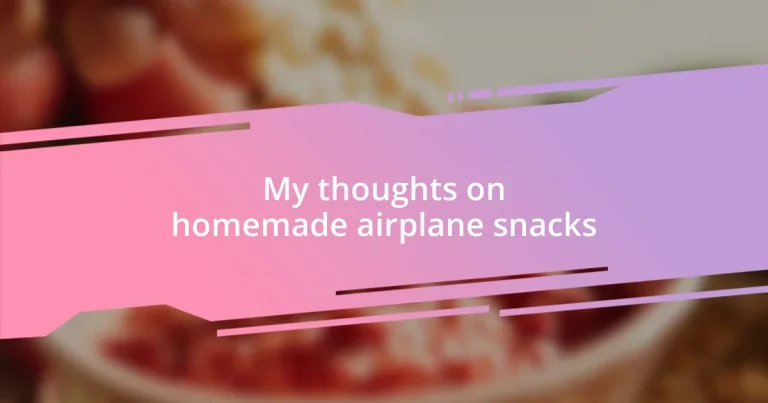 My thoughts on homemade airplane snacks