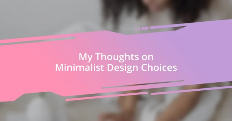 My Thoughts on Minimalist Design Choices