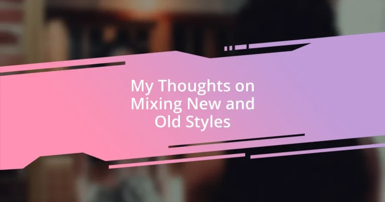 My Thoughts on Mixing New and Old Styles