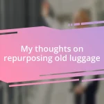 My thoughts on repurposing old luggage