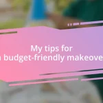 My tips for a budget-friendly makeover