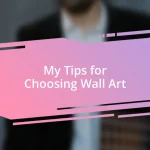 My Tips for Choosing Wall Art