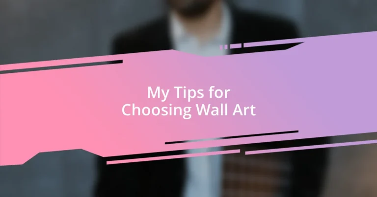 My Tips for Choosing Wall Art